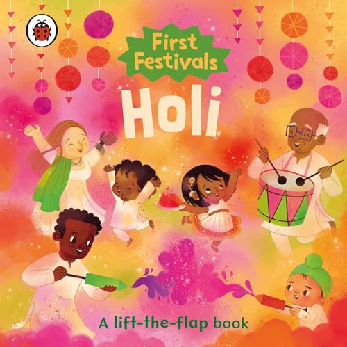 First Festivals: Holi: A lift-the-flap book First Festivals: Holi: A lift-the-flap book von Ladybird