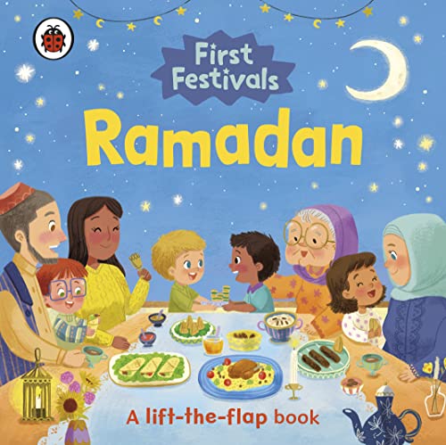 First Festivals: Ramadan: A Lift-the-Flap Book von Ladybird