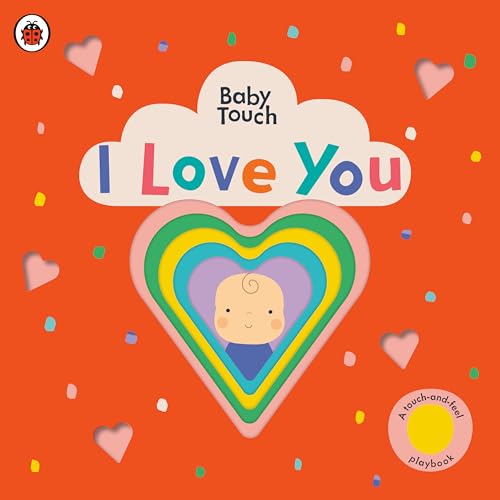 I Love You: A Touch-and-feel Playbook (Baby Touch) von Ladybird