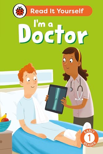 I'm a Doctor: Read It Yourself - Level 1 Early Reader I'm a Doctor: Read It Yourself - Level 1 Early Reader