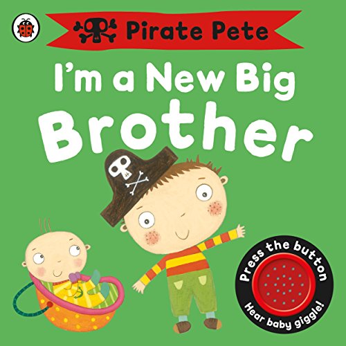 I'm a New Big Brother: A Pirate Pete book (Pirate Pete and Princess Polly)