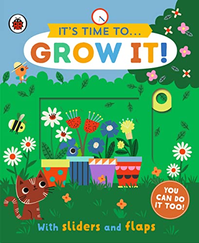 It's Time to... Grow It!: You can do it too, with sliders and flaps It's Time to... Grow It!: You can do it too, with sliders and flaps von Ladybird