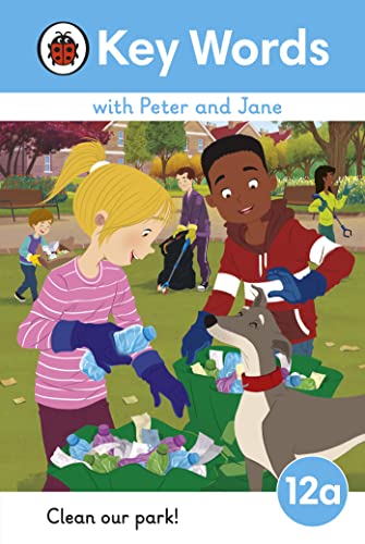 Key Words with Peter and Jane Level 12a – Clean Our Park! Key Words with Peter and Jane Level 12a – Clean Our Park! von Ladybird