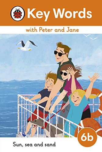 Key Words with Peter and Jane Level 6b – Sun, Sea and Sand Key Words with Peter and Jane Level 6b – Sun, Sea and Sand von Ladybird