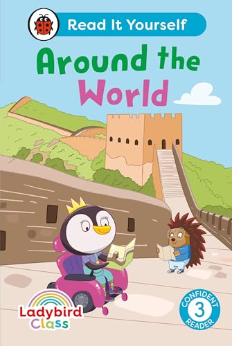 Ladybird Class Around the World: Read It Yourself - Level 3 Confident Reader Ladybird Class Around the World: Read It Yourself - Level 3 Confident Reader