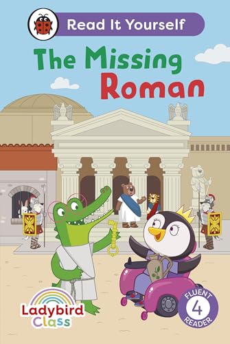 Ladybird Class The Missing Roman: Read It Yourself - Level 4 Fluent Reader Ladybird Class The Missing Roman: Read It Yourself - Level 4 Fluent Reader von Ladybird
