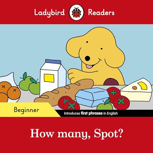Ladybird Readers Beginner Level - Spot - How many, Spot? (ELT Graded Reader) von Ladybird