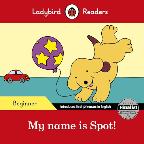 Ladybird Readers Beginner Level - Spot - My name is Spot! (ELT Graded Reader) von Ladybird