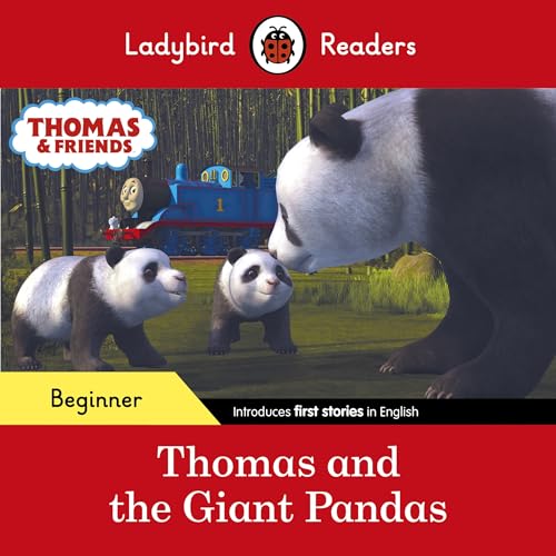 Ladybird Readers Beginner Level - Thomas the Tank Engine - Thomas and the Giant Pandas (ELT Graded Reader)