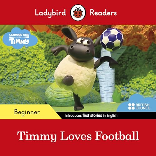 Ladybird Readers Beginner Level - Timmy Time - Timmy Loves Football (ELT Graded Reader) von PENGUIN BOOKS LTD