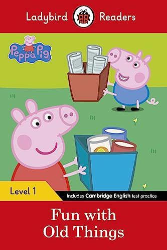 Ladybird Readers Level 1 - Peppa Pig - Fun with Old Things (ELT Graded Reader) von Penguin