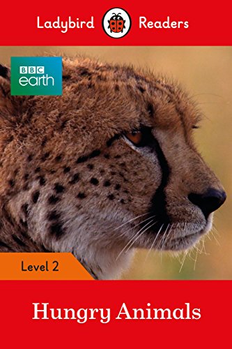Ladybird Readers Level 2 - BBC Earth - Hungry Animals (ELT Graded Reader) von Editorial Vicens Vives