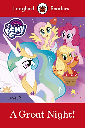 Ladybird Readers Level 3 - My Little Pony - A Great Night! (ELT Graded Reader)