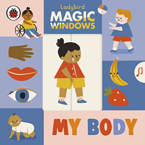 Magic Windows: My Body (A Ladybird Magic Windows Book)