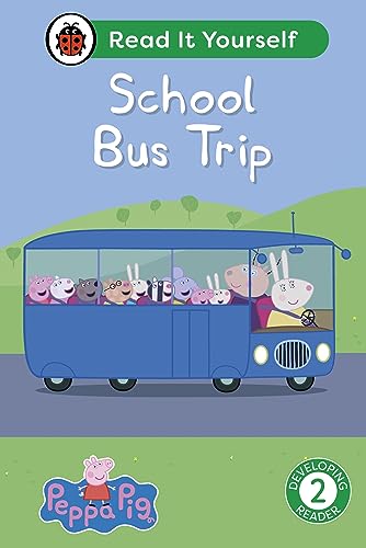 Peppa Pig School Bus Trip: Read It Yourself - Level 2 Developing Reader Peppa Pig School Bus Trip: Read It Yourself - Level 2 Developing Reader