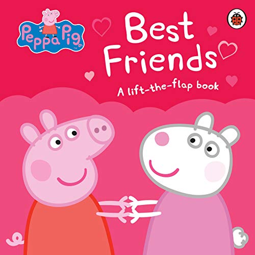 Peppa Pig: Best Friends: A Lift-the-Flap Book von Ladybird