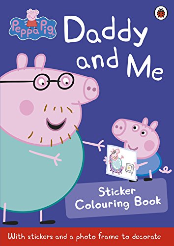 Peppa Pig: Daddy and Me Sticker Colouring Book