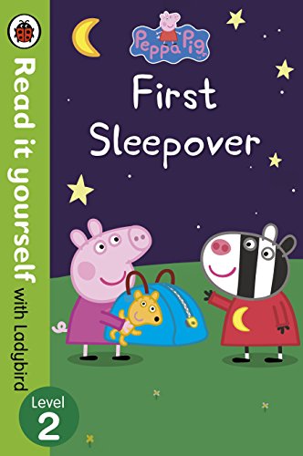 Peppa Pig: First Sleepover - Read It Yourself with Ladybird Level 2 Peppa Pig: First Sleepover - Read It Yourself with Ladybird Level 2