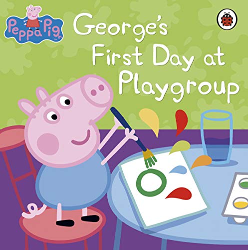 Peppa Pig: George's First Day at Playgroup Peppa Pig: George's First Day at Playgroup von Penguin