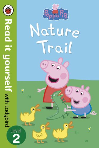 Peppa Pig: Nature Trail - Read it yourself with Ladybird: Level 2