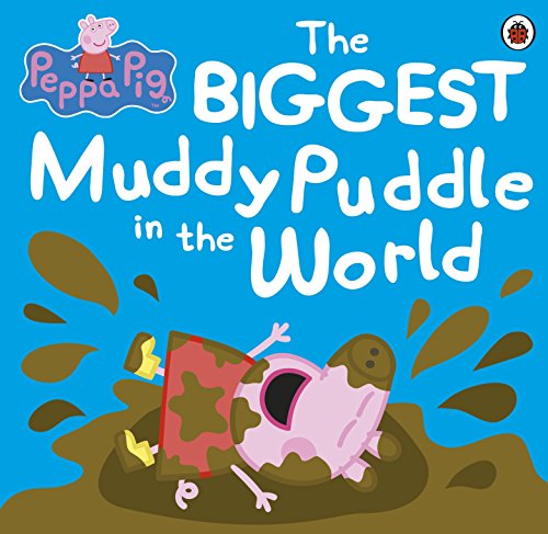 Peppa Pig: The BIGGEST Muddy Puddle in the World Picture Book