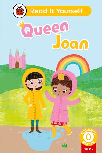 Queen Joan (Phonics Step 7): Read It Yourself - Level 0 Beginner Reader von Ladybird