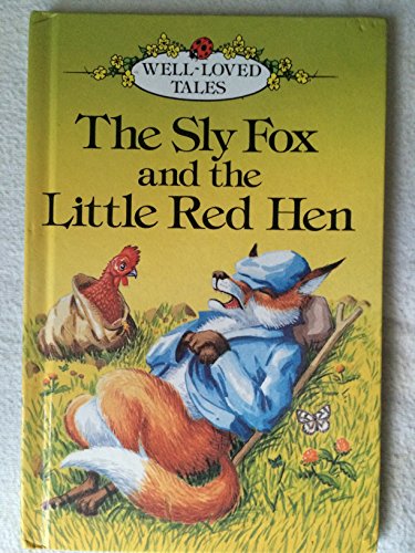 Sly Fox And The Little Red Hen Sly Fox And The Little Red Hen