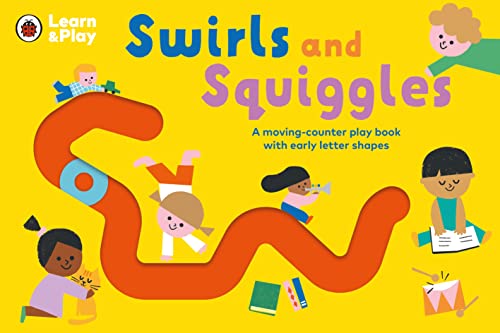 Swirls and Squiggles: A moving-counter play book with early letter shapes (Ladybird Learn & Play)