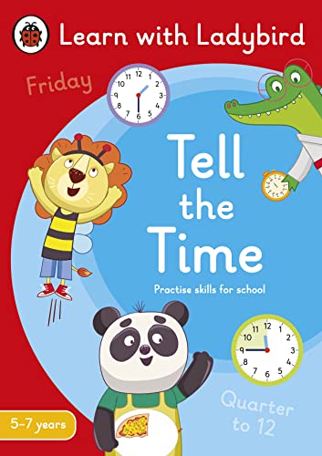Tell the Time: A Learn with Ladybird Activity Book 5-7 years: Ideal for home learning (KS1)