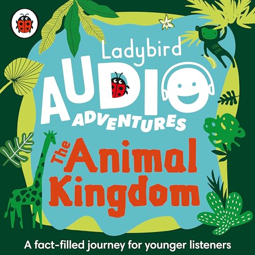 Ladybird Audio Adventures: The Animal Kingdom Ladybird Audio Adventures: The Animal Kingdom