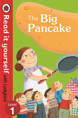 The Big Pancake: Read it Yourself with Ladybird: Level 1 The Big Pancake: Read it Yourself with Ladybird: Level 1