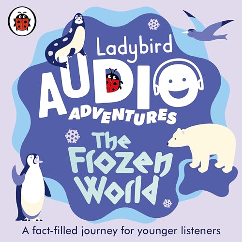 Ladybird Audio Adventures: The Frozen World Ladybird Audio Adventures: The Frozen World