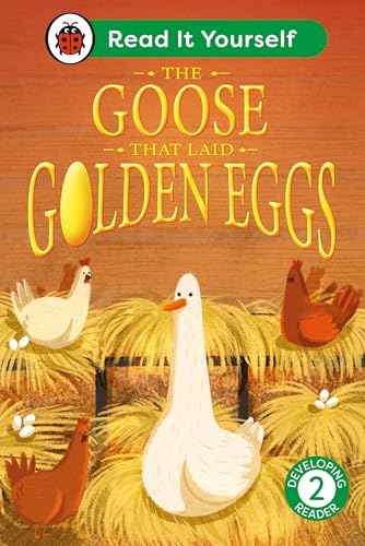 The Goose That Laid Golden Eggs: Read It Yourself - Level 2 Developing Reader von Ladybird
