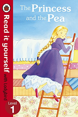 The Princess and the Pea - Read it yourself with Ladybird: Level 1 The Princess and the Pea - Read it yourself with Ladybird: Level 1