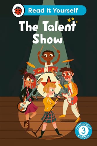 The Talent Show: Read It Yourself - Level 3 Confident Reader The Talent Show: Read It Yourself - Level 3 Confident Reader