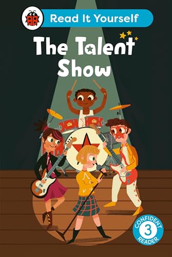 The Talent Show: Read It Yourself - Level 3 Confident Reader