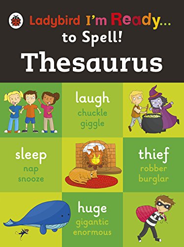 Thesaurus: Ladybird I'm Ready to Spell Thesaurus: Ladybird I'm Ready to Spell