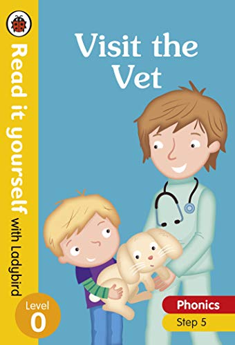 Visit the Vet – Read it yourself with Ladybird Level 0: Step 5 Visit the Vet – Read it yourself with Ladybird Level 0: Step 5
