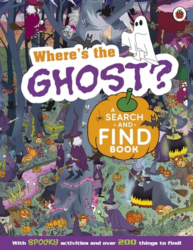 Where's the Ghost? A Spooky Search-and-Find Book: Perfect for Halloween Where's the Ghost? A Spooky Search-and-Find Book: Perfect for Halloween von Ladybird