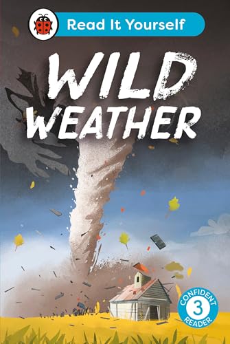Wild Weather: Read It Yourself - Level 3 Confident Reader Wild Weather: Read It Yourself - Level 3 Confident Reader von Ladybird