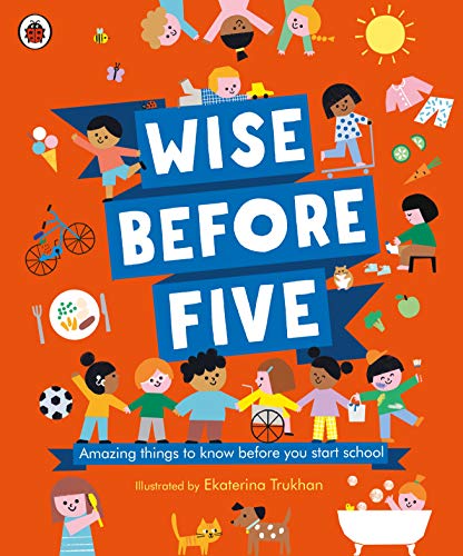 Wise Before Five: Amazing things to know before you start school von Penguin