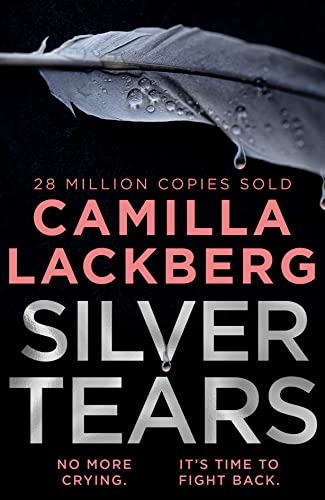 Silver Tears: The gripping new psychological crime thriller from the No.1 international bestselling author Silver Tears: The gripping new psychological crime thriller from the No.1 international bestselling author