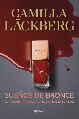 Sueños de bronce (Serie Faye 3): Una mujer traicionada lucha hasta el final (Planeta Internacional, Band 3) von Editorial Planeta