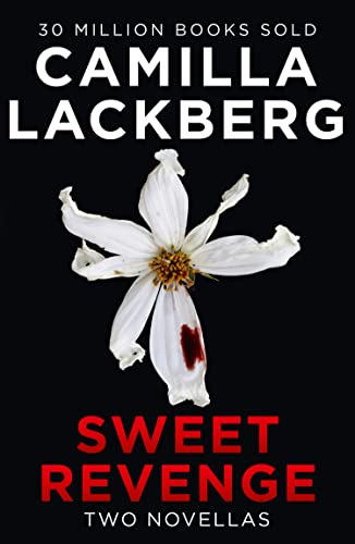 Sweet Revenge: Two gripping psychological crime thriller novellas from the No.1 international bestselling author Sweet Revenge: Two gripping psychological crime thriller novellas from the No.1 international bestselling author