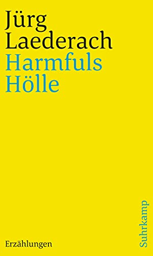 Harmfuls Hölle: in dreizehn Episoden