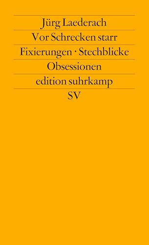 Vor Schrecken starr: Fixierungen – Stechblicke – Obsessionen (edition suhrkamp) von Suhrkamp Verlag