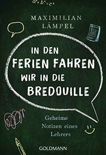 "In den Ferien fahren wir in die Bredouille": Geheime Notizen eines Lehrers