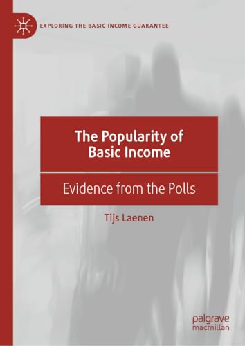 The Popularity of Basic Income: Evidence from the Polls (Exploring the Basic Income Guarantee) von Palgrave Macmillan