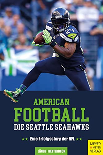 American Football - Die Seattle Seahawks: Eine Erfolgsstory der NFL American Football - Die Seattle Seahawks: Eine Erfolgsstory der NFL