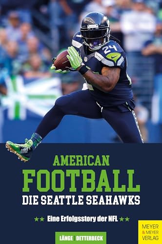 American Football: Die Seattle Seahawks: Eine Erfolgsstory der NFL